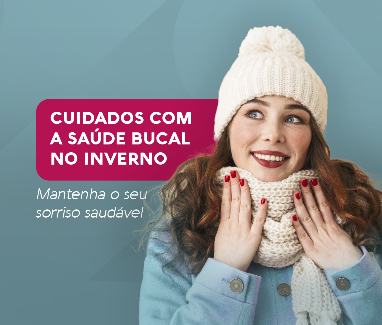 Read more about the article Cuidados com a Saúde Bucal no Inverno: Mantenha o seu sorriso saudável