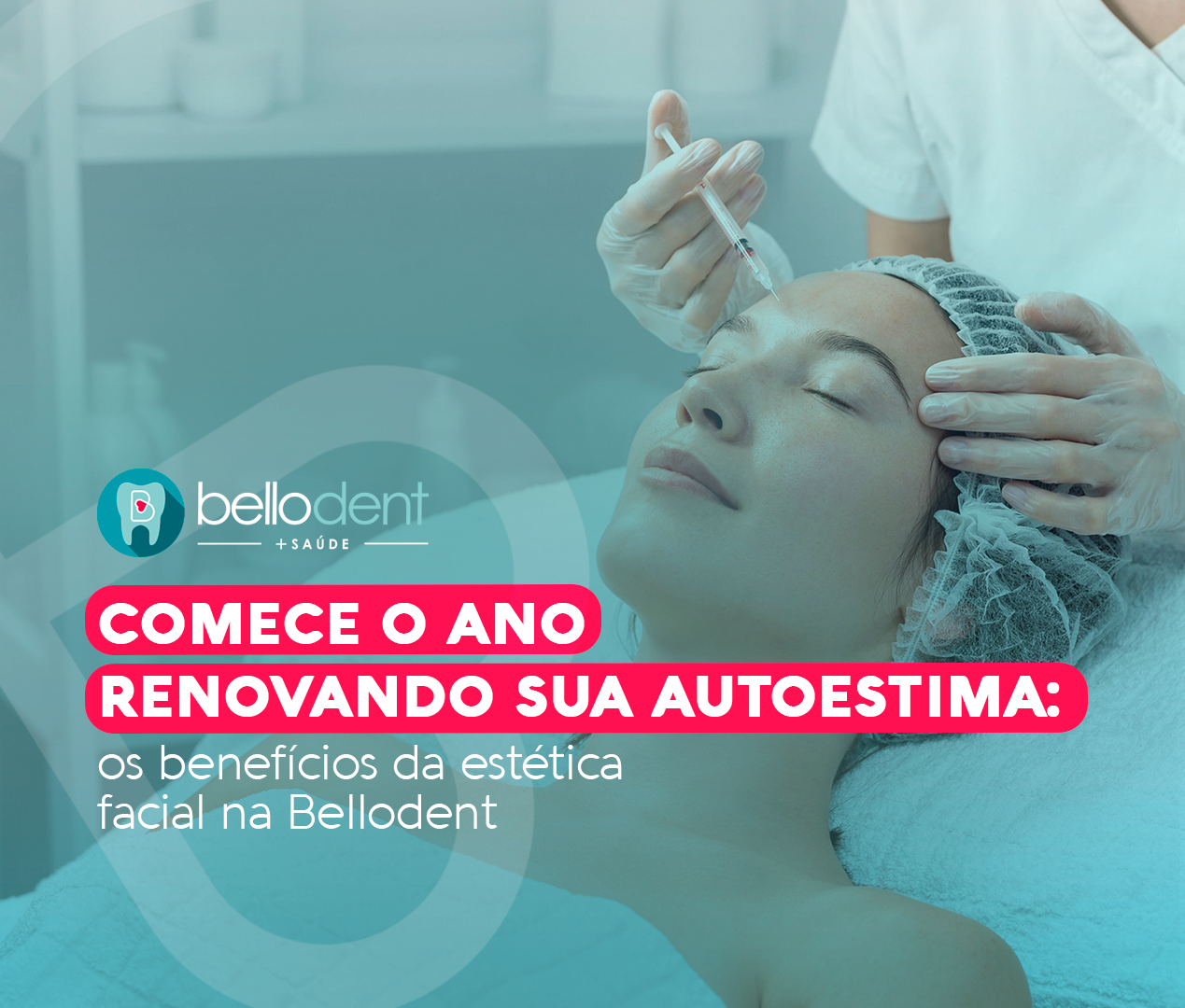 Comece o ano renovando sua autoestima: os benefícios da estética facial na Bellodent